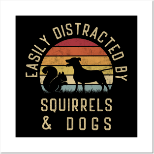 Easily distracted by Squirrels and dogs I like Squirrel dog Posters and Art